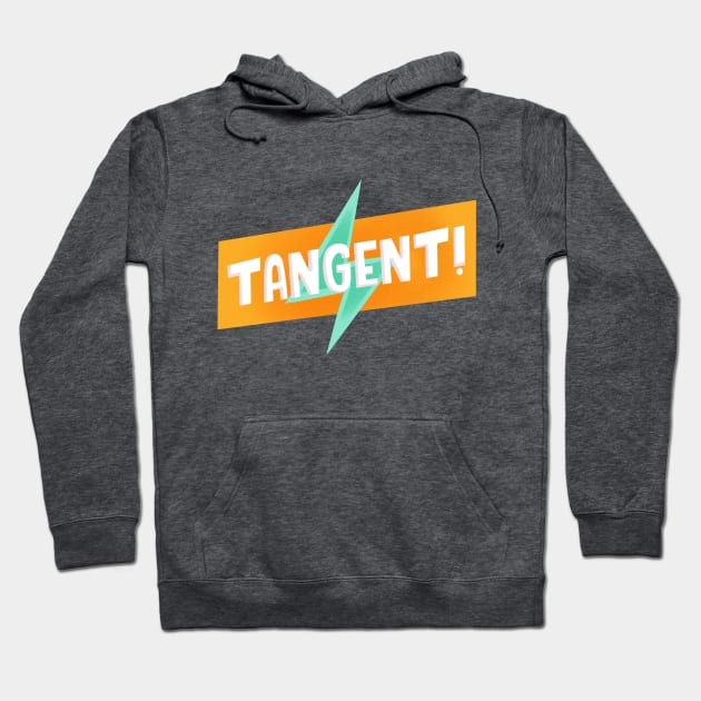 TANGENT! Hoodie by Podro Pascal